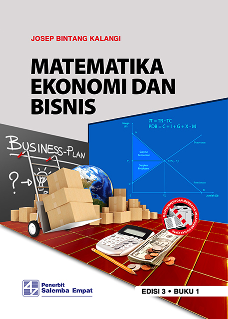 MATEMATIKA EKONOMI DAN BISNIS; EDISI 3; BUKU 1