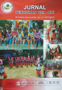 JURNAL PENDIDIKAN USIA DINI; Akreditasi Nasional No: 36a / E / KPT / 2016; Volume 11; Edisi 1