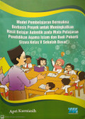 Model Pembelajaran Bermakna Berbasis Proyek untuk Meningkatkan Hasil Belajar Autentik pada Mata Pelajaran Pendidikan Agama Islam dan Budi Pekerti Siswa Kelas V Sekolah Dasar